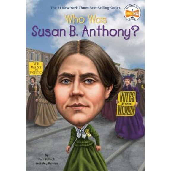 Who Was Susan B. Anthony?, Pam Pollack (Author)