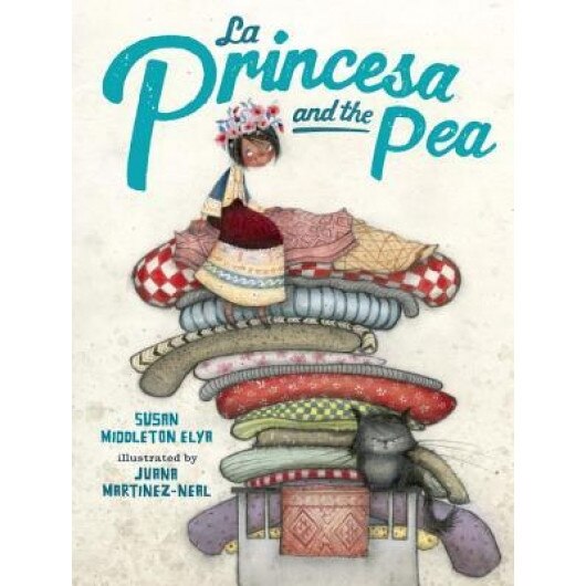 La Princesa and the Pea, Susan Middleton Elya (Author)