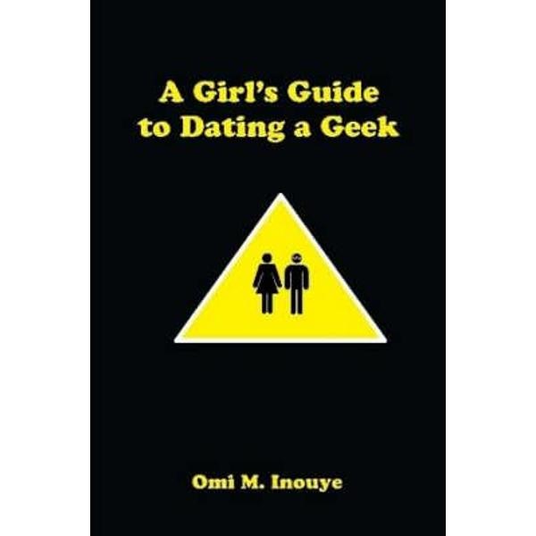Girl's Guide to Dating a Geek