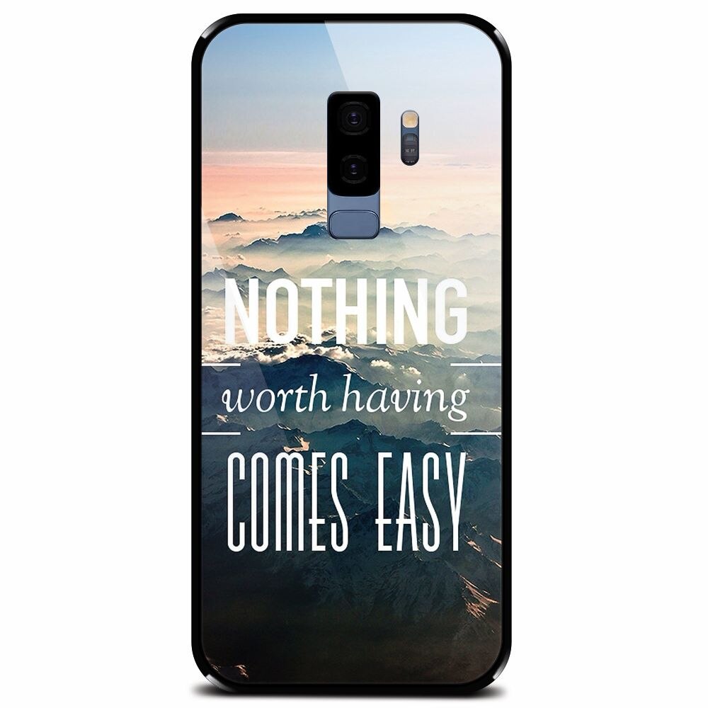 Husa din sticla securizata pentru Samsung Galaxy S9 Plus, Nothing Worth Having Comes Easy