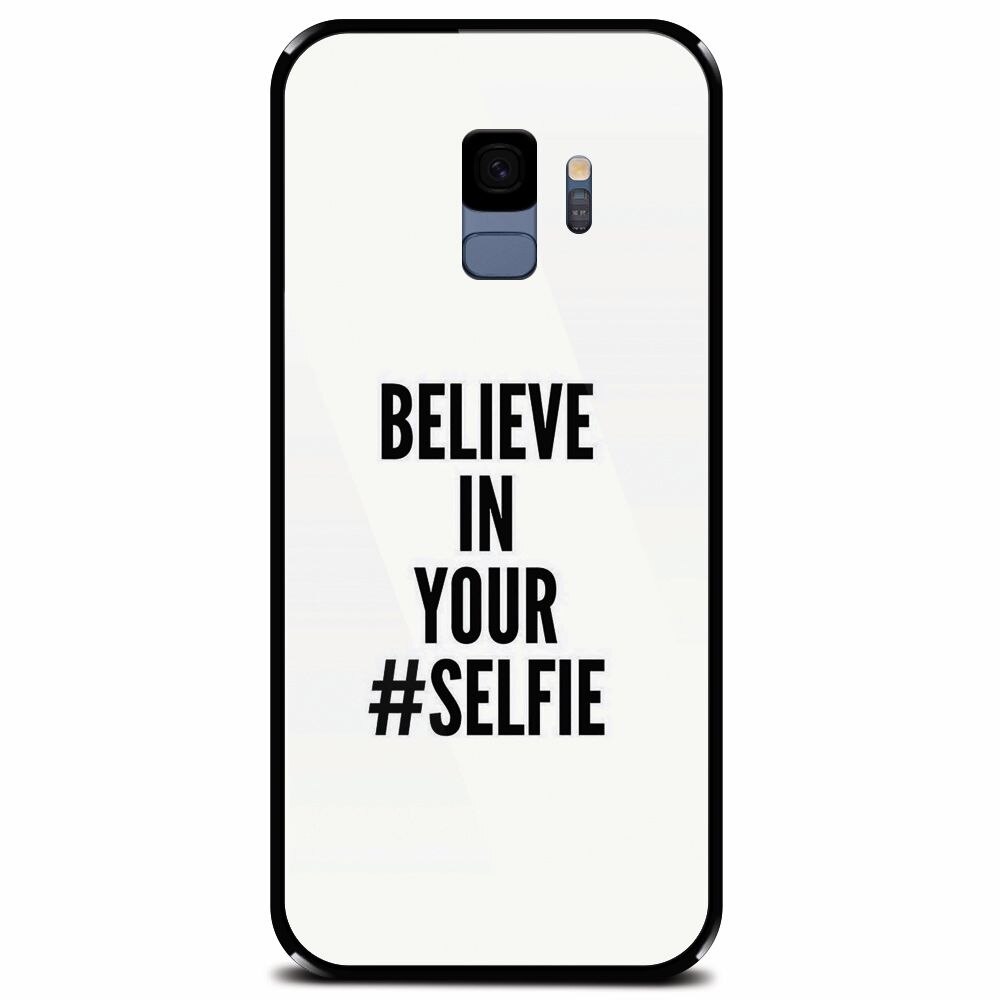 Husa din sticla securizata pentru Samsung Galaxy S9, Believe In Yourlfie