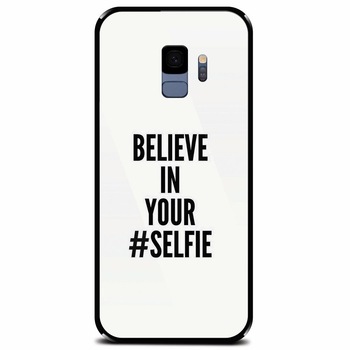 Husa din sticla securizata pentru Samsung Galaxy S9, Believe In Yourlfie Husa din sticla securizata pentru Samsung Galaxy S9, Believe In Yourlfie