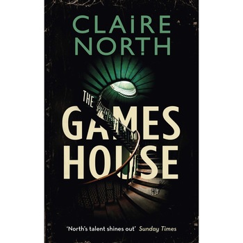 Gameshouse - Claire North, ed 2019 Gameshouse - Claire North, ed 2019
