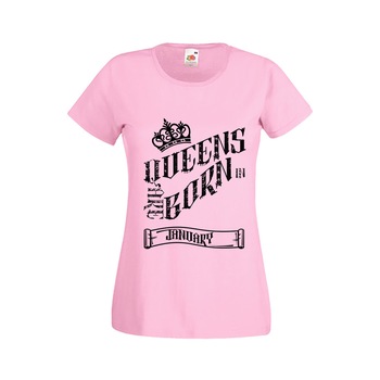 Tricou dama imprimeu DTG Fruit of the loom Queens are born in January ,roz, M Tricou dama imprimeu DTG Fruit of the loom Queens are born in January ,roz, M