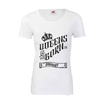 Tricou dama personalizat Fruit of the loom Queens are born in January, alb, S Tricou dama personalizat Fruit of the loom Queens are born in January, alb, S
