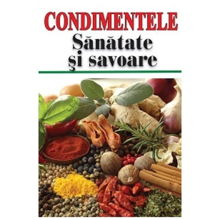 Condimentele-Sanatate si Savoare - Colectiv