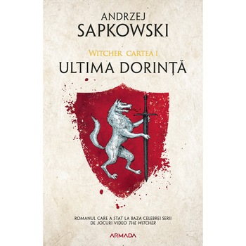 Ultima dorinta, Witcher 1, Andrzej Sapkowski Ultima dorinta, Witcher 1, Andrzej Sapkowski