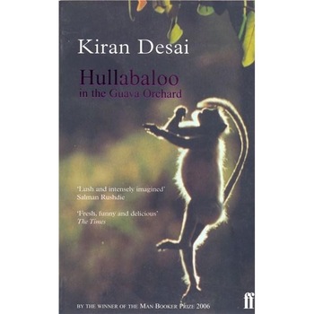 Hullabaloo In The Guava Orchard - Kiran Desai Hullabaloo In The Guava Orchard - Kiran Desai