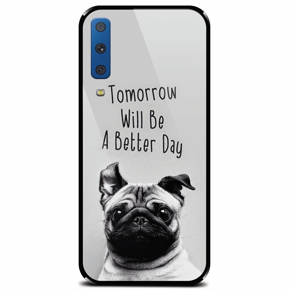 Husa din sticla securizata pentru Samsung Galaxy A7 (2018), Tomorrow Will Be A Better Day Pug
