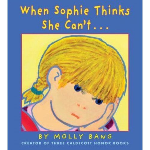 When Sophie Thinks She Can't..., Molly Bang (Author)