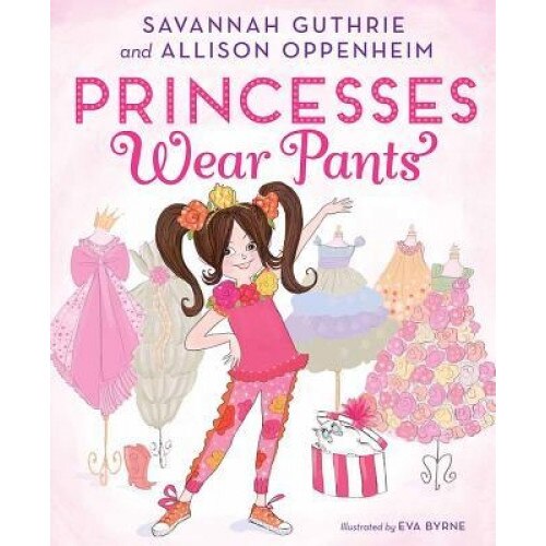 Princesses Wear Pants, Savannah Guthrie (Author)