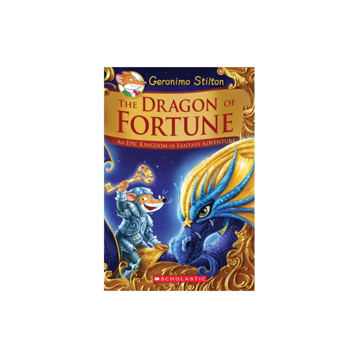 The Dragon of Fortune Geronimo Stilton and the Kingdom of Fantasy Special Edition #2 An Epic Kingdom of Fantasy Adventure, Geronimo Stilton