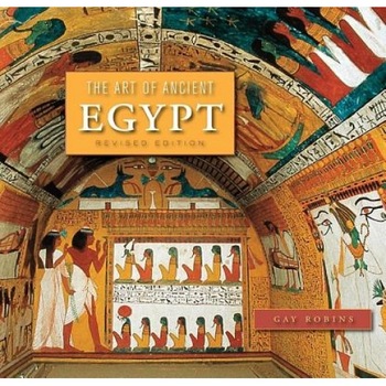 The Art of Ancient Egypt, Gay Robins (Author) The Art of Ancient Egypt, Gay Robins (Author)