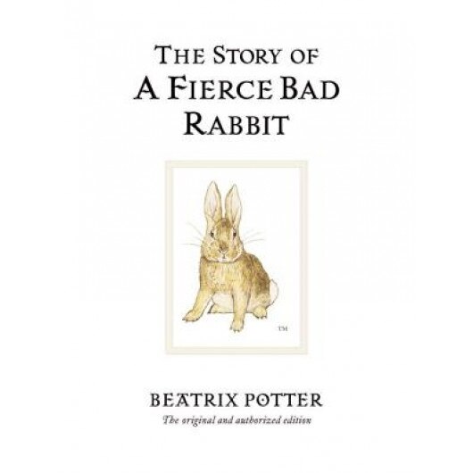 The Story of a Fierce Bad Rabbit, Beatrix Potter