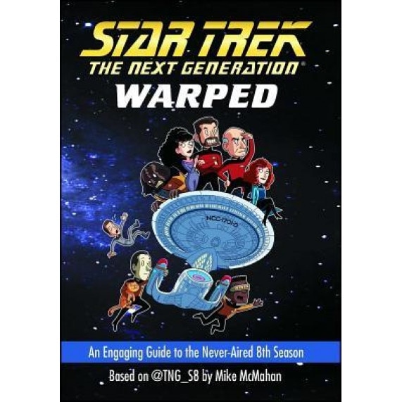 Warped: An Engaging Guide to the Never-Aired 8th Season, Mike McMahan (Author)