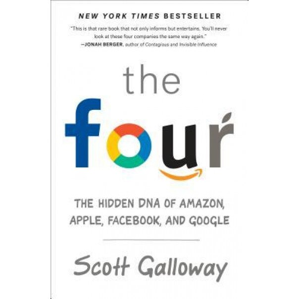 The Four: Or, How to Start a Trillion-Dollar Company, Scott Galloway (Author)