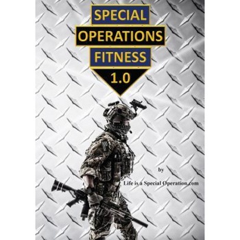 Special Operations Fitness, Life Is a. Special Operation Com (Author) Special Operations Fitness, Life Is a. Special Operation Com (Author)