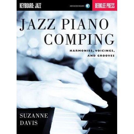 Jazz Piano Comping: Harmonies, Voicings, and Grooves [With CD (Audio)], Suzanne Davis (Author)