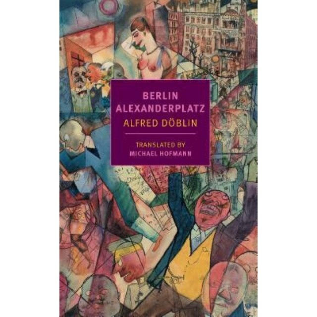 Berlin Alexanderplatz, Alfred Doblin (Author)