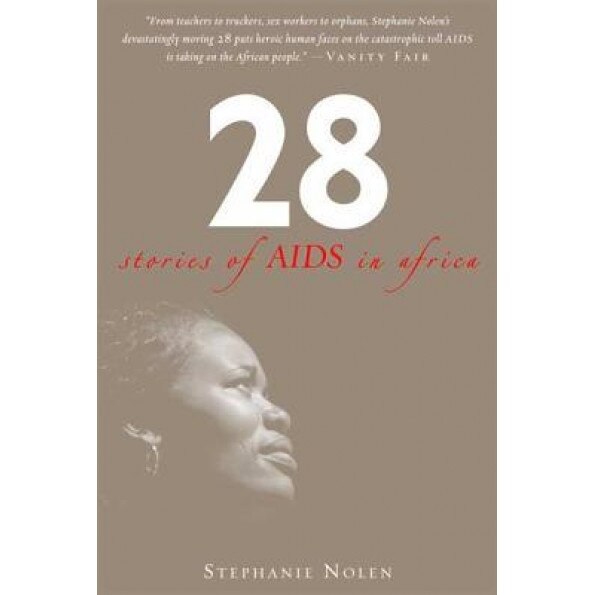28: Stories of AIDS in Africa, Stephanie Nolen
