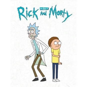 The Art of Rick and Morty, Justin Roiland (Author) The Art of Rick and Morty, Justin Roiland (Author)