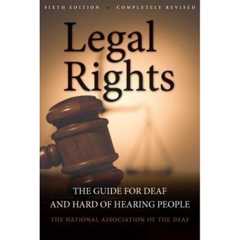 Legal Rights: The Guide for Deaf and Hard of Hearing People, National Association of the Deaf (Author) Legal Rights: The Guide for Deaf and Hard of Hearing People, National Association of the Deaf (Author)