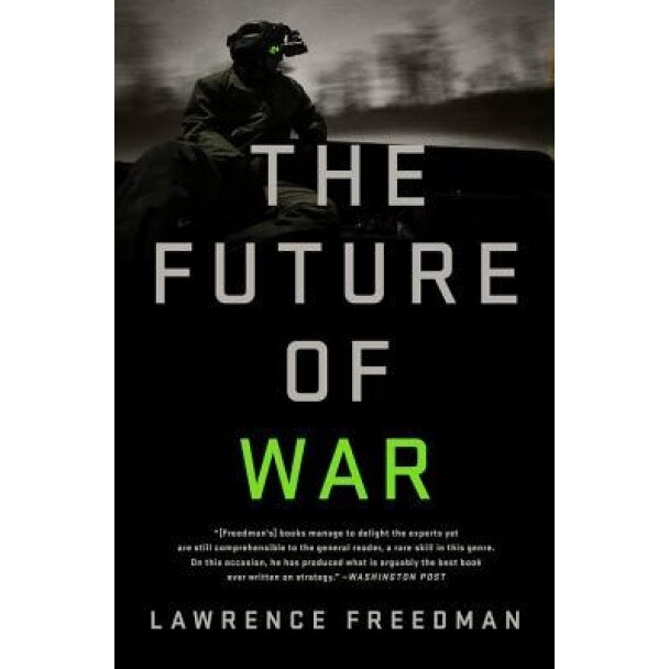 The Future of War, Lawrence Freedman (Author)