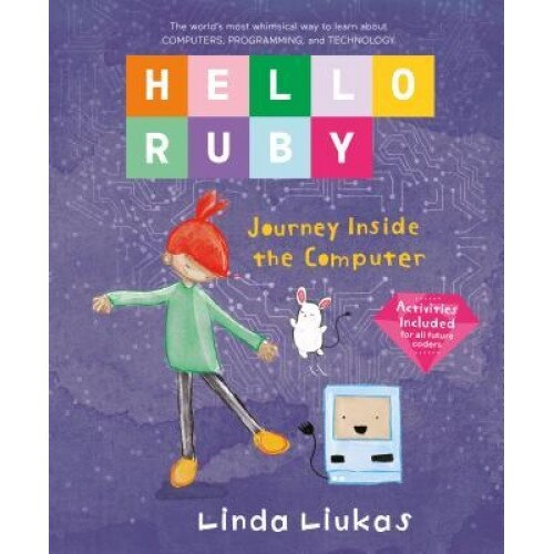 Hello Ruby: Journey Inside the Computer, Linda Liukas (Author)