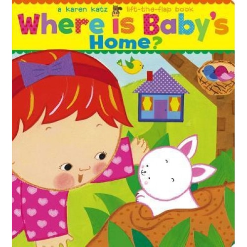 Where Is Baby's Home?, Karen Katz (Author)