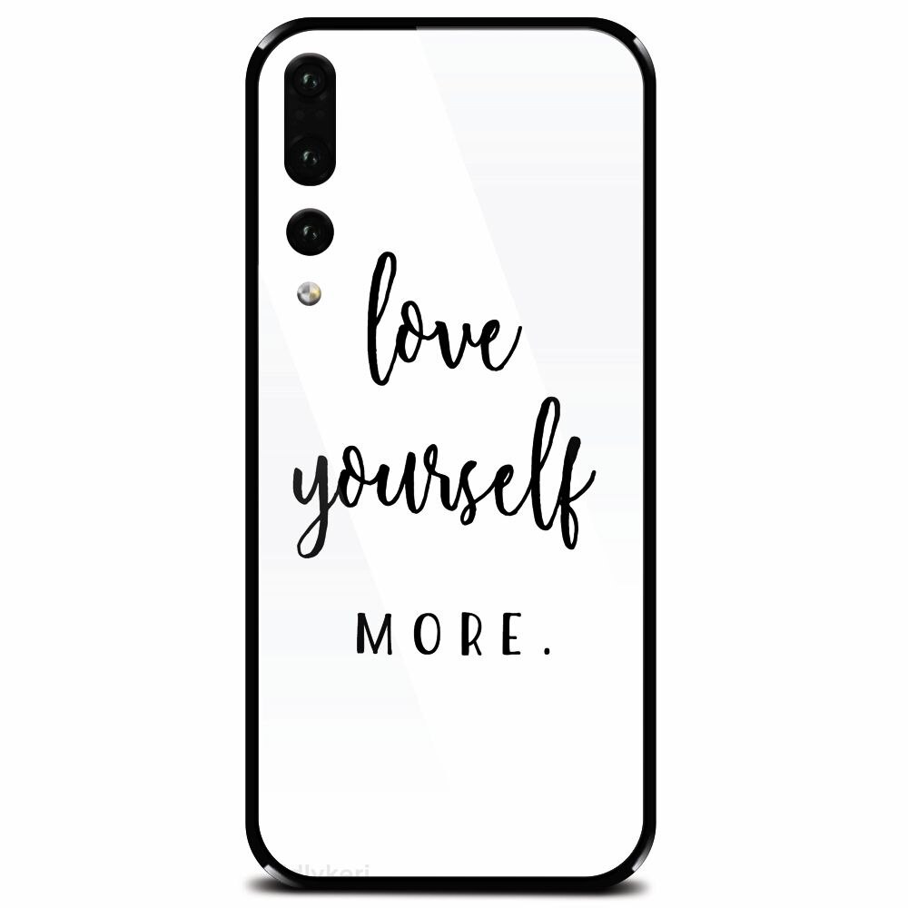 Husa din sticla securizata pentru Huawei P20 Pro, Love Yourself More