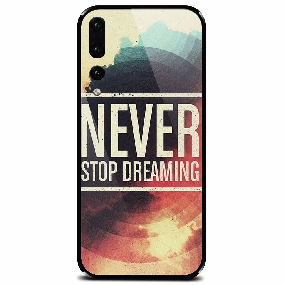 Husa din sticla securizata pentru Huawei P20 Pro, Never Stop Dreaming