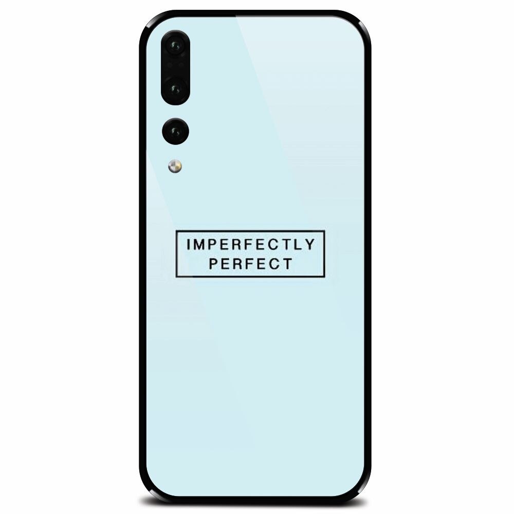 Husa din sticla securizata pentru Huawei P20 Pro, Imperfectly Perfect
