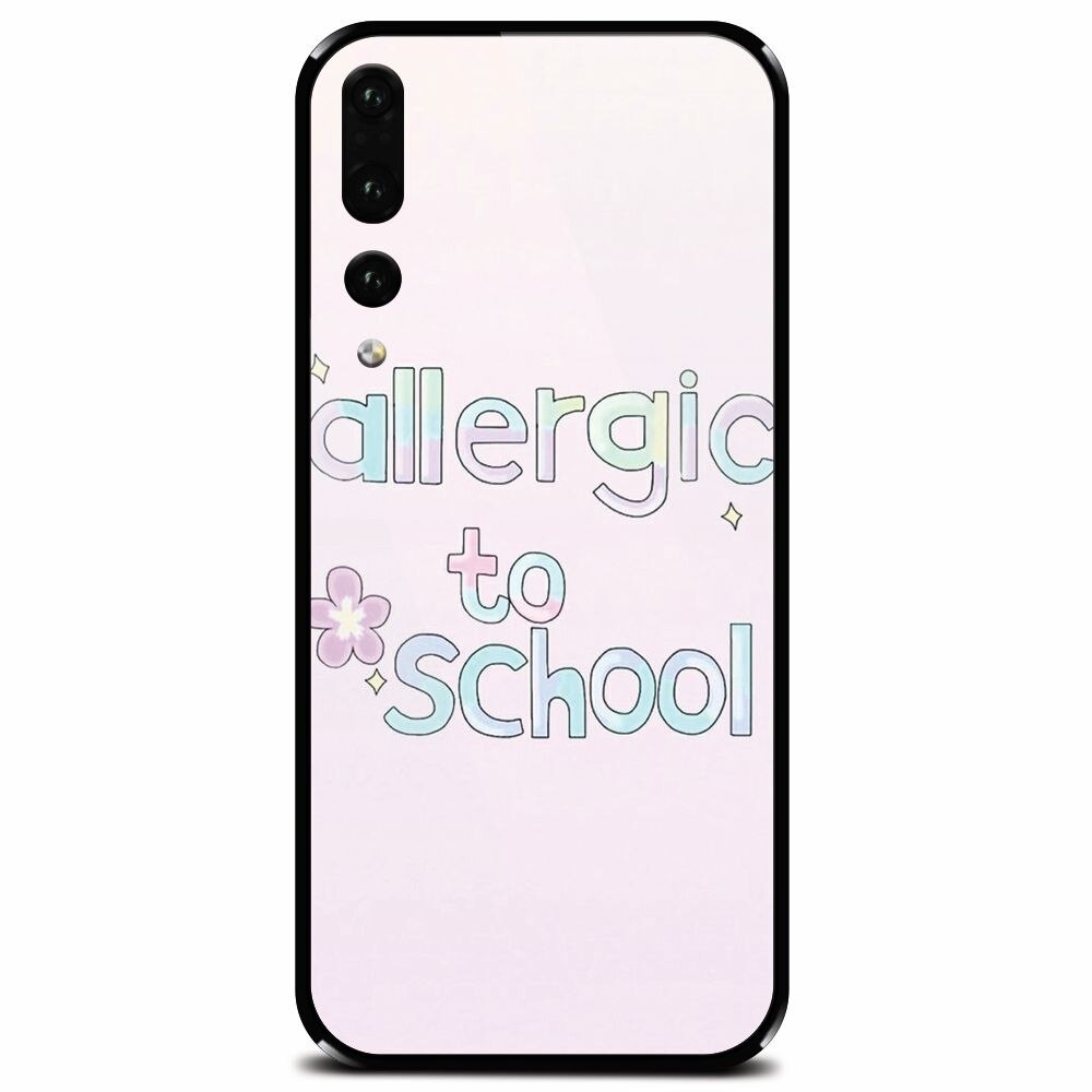 Husa din sticla securizata pentru Huawei P20 Pro, Allergic To School