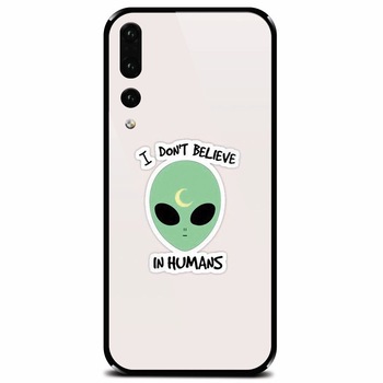 Husa din sticla securizata pentru Huawei P20 Pro, I Dont Believe In Humans Husa din sticla securizata pentru Huawei P20 Pro, I Dont Believe In Humans
