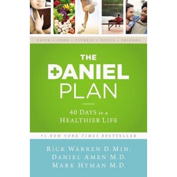 The Daniel Plan: 40 Days to a Healthier Life, Rick Warren (Author)