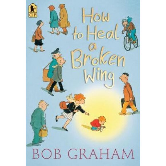 How to Heal a Broken Wing, Bob Graham (Author)