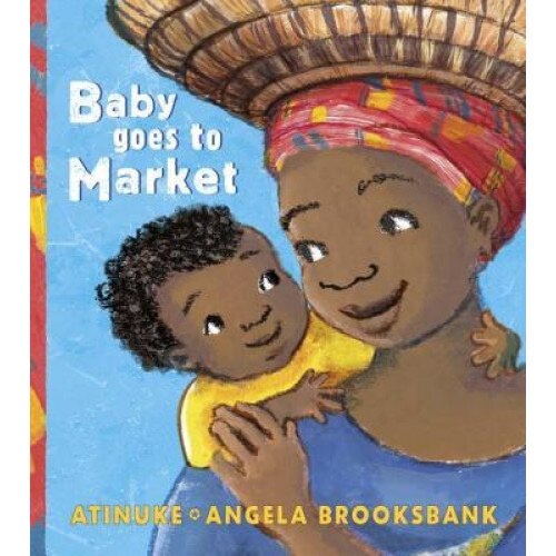 Baby Goes to Market, Atinuke (Author)