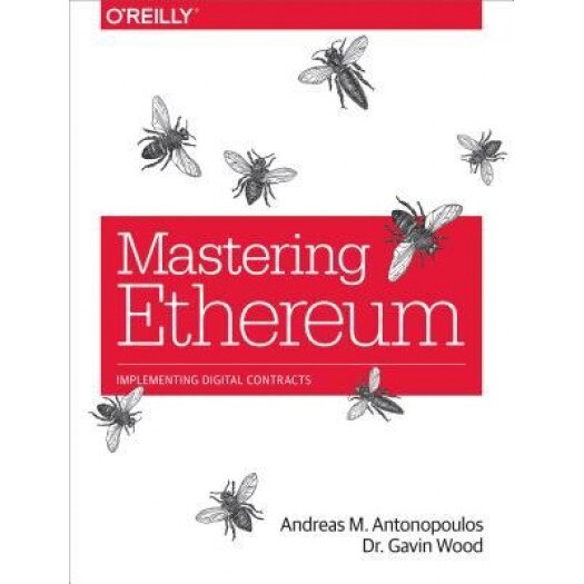 Mastering Ethereum: Building Smart Contracts and Dapps, Andreas M. Antonopoulos (Author)