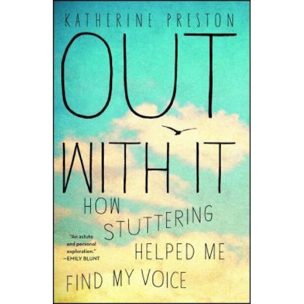 Out with It: How Stuttering Helped Me Find My Voice, Katherine Preston (Author)
