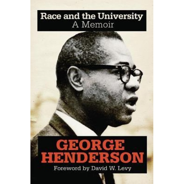 Race and the University: A Memoir, George Henderson (Author)