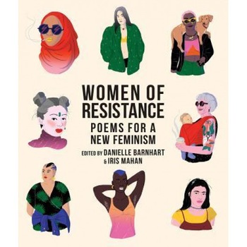 Women of Resistance: Poems for a New Feminism, Danielle Barnhart (Editor) Women of Resistance: Poems for a New Feminism, Danielle Barnhart (Editor)
