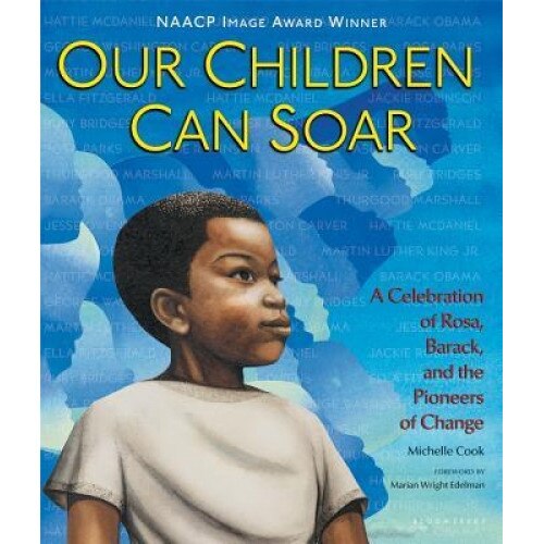 Our Children Can Soar: A Celebration of Rosa, Barack, and the Pioneers of Change, Michelle Cook (Author)