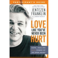love like youve never been hurt participants guide hope healing and the power of an open heart jentezen franklin author imagen 4_0_
0