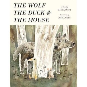 The Wolf, the Duck, and the Mouse, Mac Barnett (Author) The Wolf, the Duck, and the Mouse, Mac Barnett (Author)