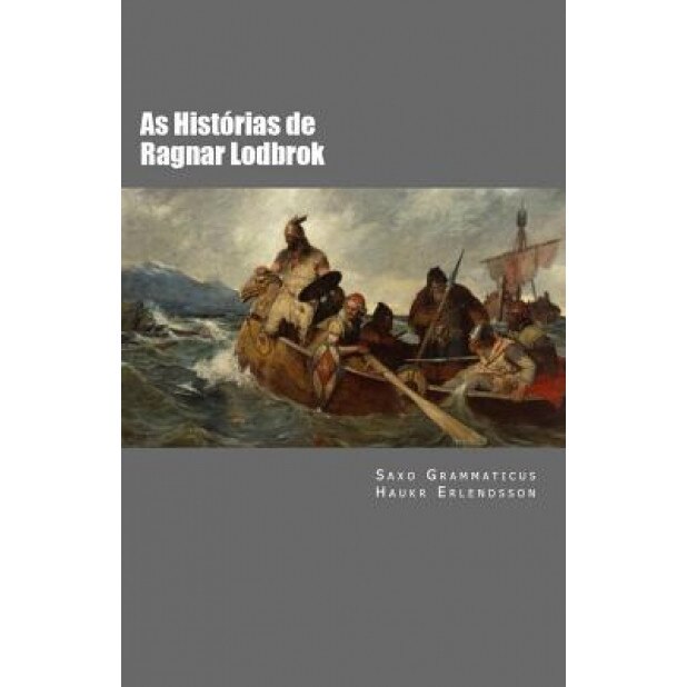 As Historias de Ragnar Lodbrok, Saxo Grammaticus (Author)