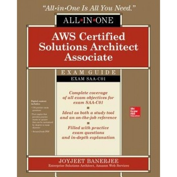 Aws Certified Solutions Architect Associate All-In-One Exam Guide, Joyjeet Banerjee (Author) Aws Certified Solutions Architect Associate All-In-One Exam Guide, Joyjeet Banerjee (Author)