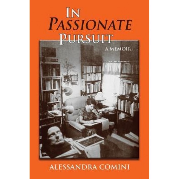 In Passionate Pursuit, Alessandra Comini (Author)