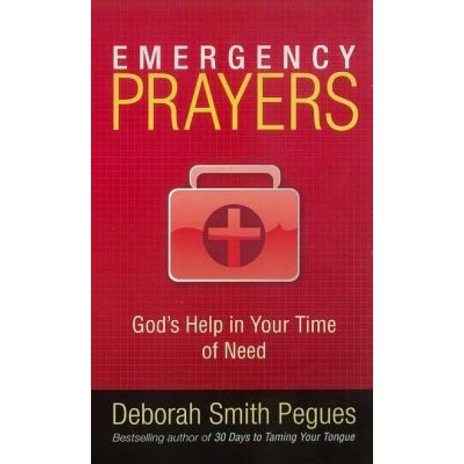Emergency Prayers: God's Help in Your Time of Need, Deborah Smith Pegues