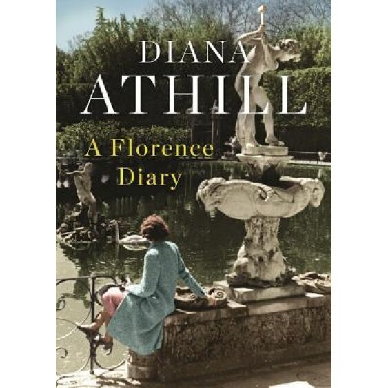A Florence Diary, Diana Athill (Author)