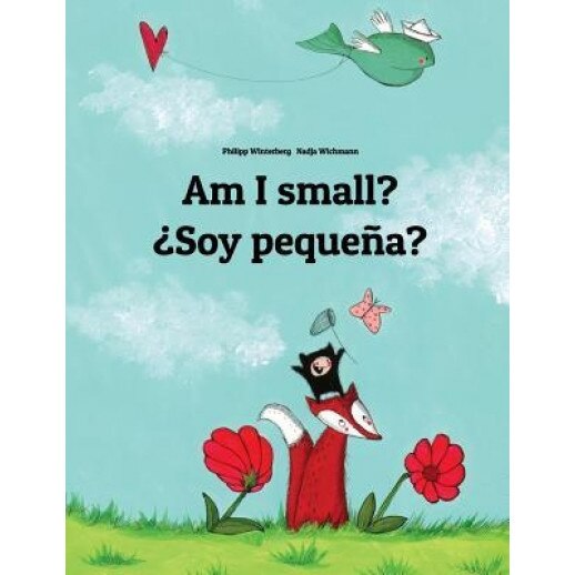 Am I Small? Soy Pequena?, Philipp Winterberg (Author)